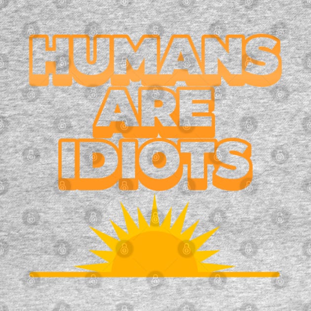 Humans Are Idiots ))(( The Future's Not So Bright by darklordpug